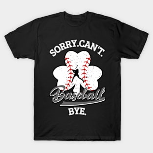 Sorry. Can't. Baseball. Bye. baseball player baseball season Grunge Clover Baseball T-Shirt